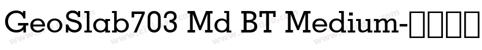 GeoSlab703 Md BT Medium字体转换